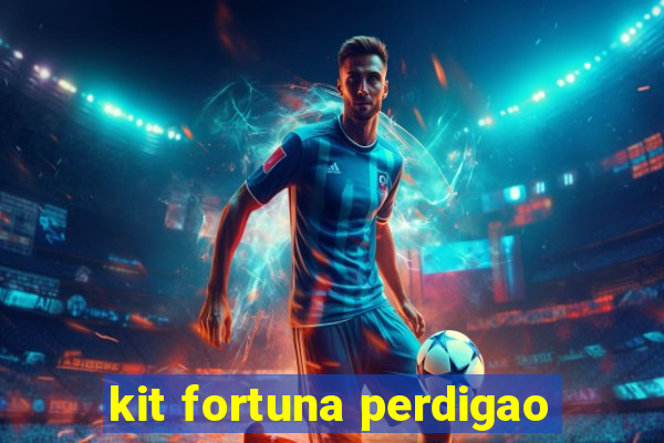 kit fortuna perdigao